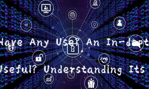 Does Blockchain Wallet Have Any Use? An In-depth Exploration
Is a Blockchain Wallet Useful? Understanding Its Benefits and Use Cases